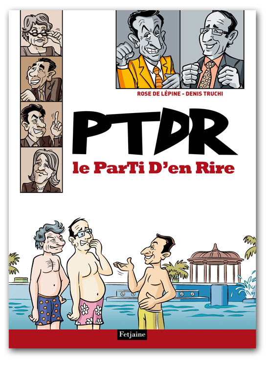 PTDR : Le ParTi D'en Rire, bd chez Fetjaine de de Lépine, Truchi