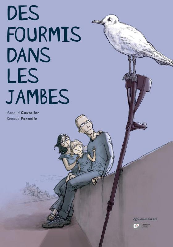 Des Fourmis dans les jambes, bd chez Emmanuel Proust Editions de Gautelier, Pennelle