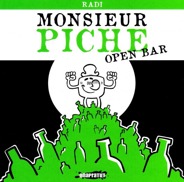 Monsieur Piche - Open Bar, bd chez Onapratut de Radi