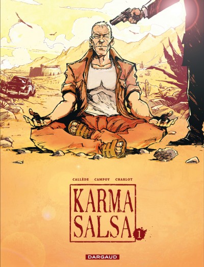  Karma Salsa T1, bd chez Dargaud de Charlot, Callede, Campoy, Sutter