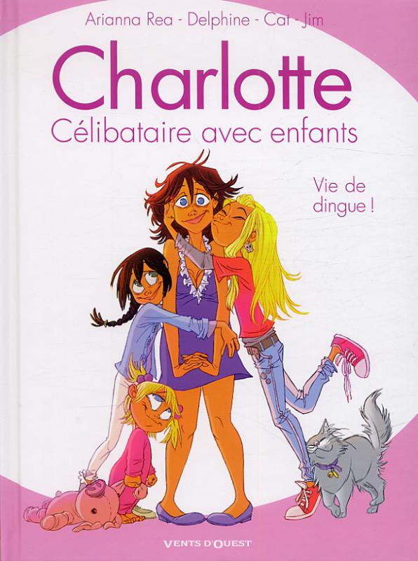  Charlotte, célibataire avec enfants T1 : Vie de dingue ! (0), bd chez Vents d'Ouest de Kat, Delphine, Jim, Rea