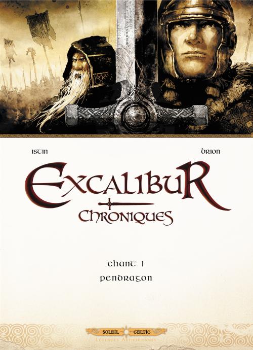  Excalibur - Chroniques T1 : Pendragon (0), bd chez Soleil de Istin, Brion