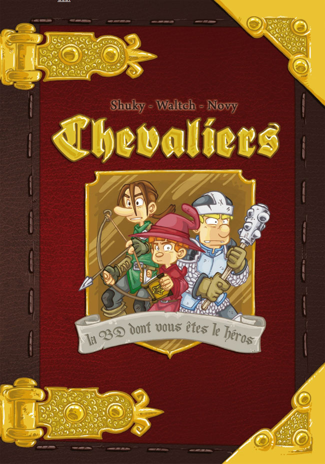 Chevaliers - La BD dont vous êtes le héros, bd chez Makaka éditions de Shuky, Waltch, Novy