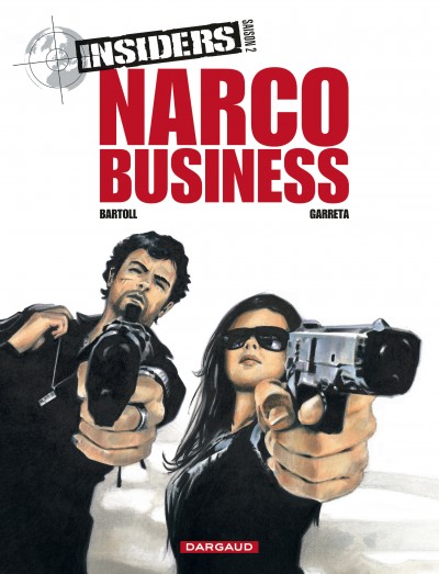  Insiders – Saison 2, T1 : Narco Business (0), bd chez Dargaud de Bartoll, Garreta, Charrance