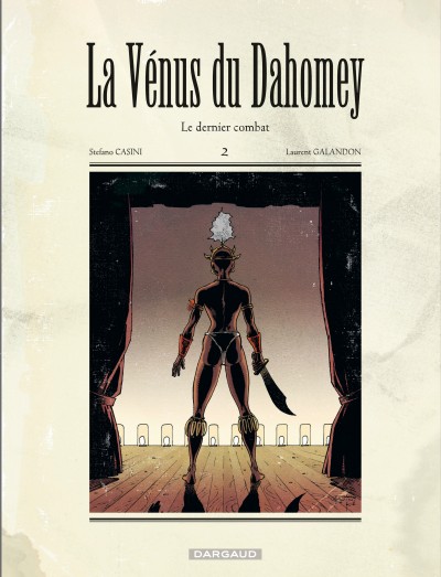 La Vénus du Dahomey T2 : Le dernier combat (0), bd chez Dargaud de Galandon, Casini, Bouchard