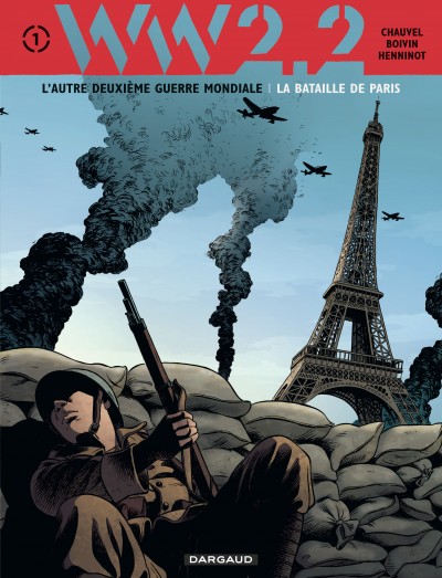  WW2.2 T1 : La bataille de Paris (0), bd chez Dargaud de Chauvel, Boivin, Henninot, Delf
