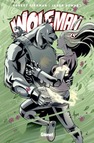  Wolf-Man T4, comics chez Glénat de Kirkman, Howard, FCO Plascencia