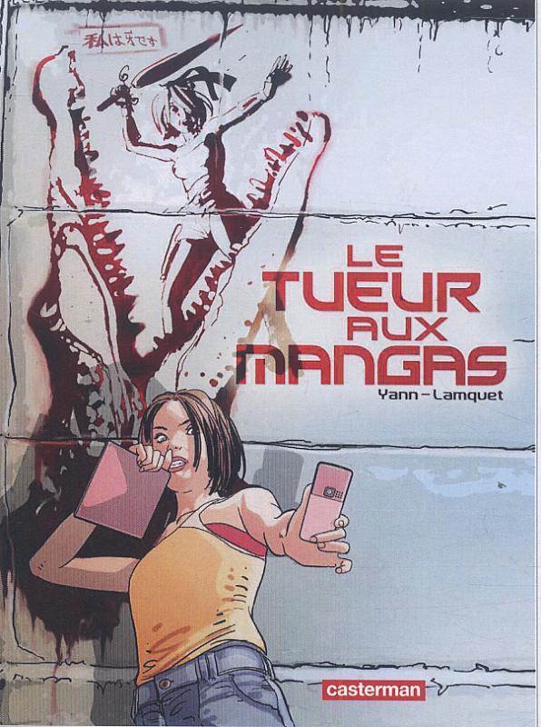 Le Tueur aux mangas T1, bd chez Casterman de Yann, Lamquet