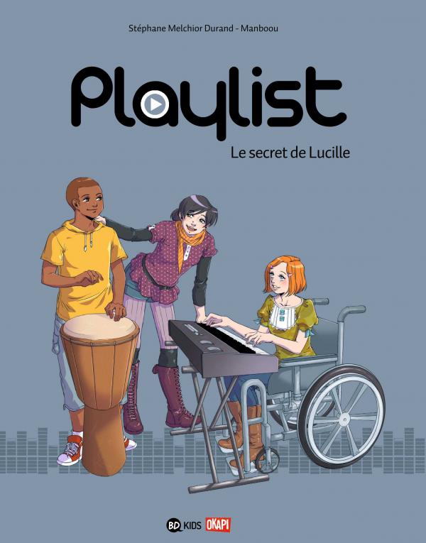  Playlist T1 : Le secret de Lucille (0), bd chez Bayard de Melchior-durand, Manboou, Blancher