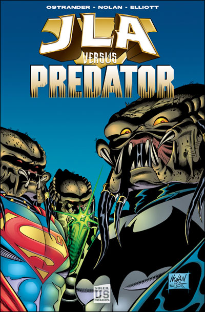 JLA versus Predator, comics chez Soleil de Ostrander, Elliott, Nolan, Sinclair
