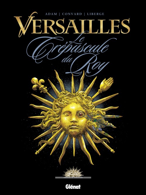  Versailles T1 : Le crépuscule du Roy (0), bd chez Glénat de Convard, Adam, Liberge, Chagnaud
