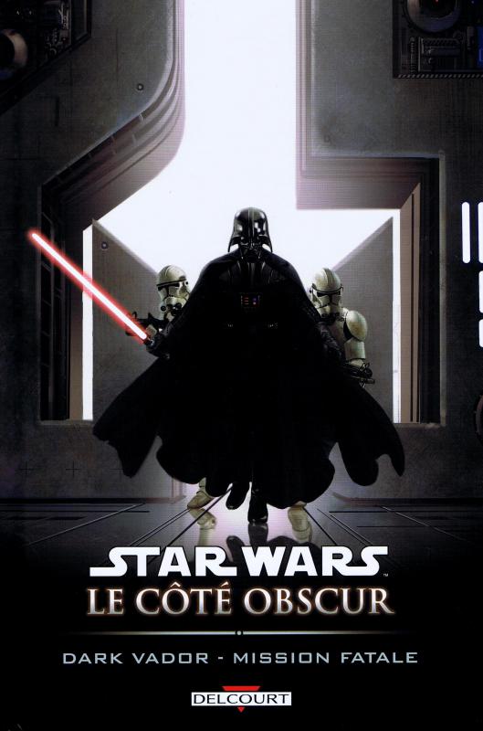  Star Wars - Le côté obscur – Le côté obscur, T12 : Dark Vador - Mission fatale (0), comics chez Delcourt de Blackman, Leonardi, Dzioba, Wheatley