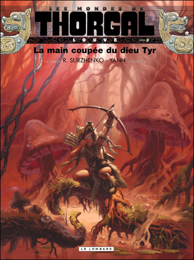 Les Mondes de Thorgal – cycle Louve, T2 : La main coupée du dieu Tyr (0), bd chez Le Lombard de Yann, Surzhenko, Graza