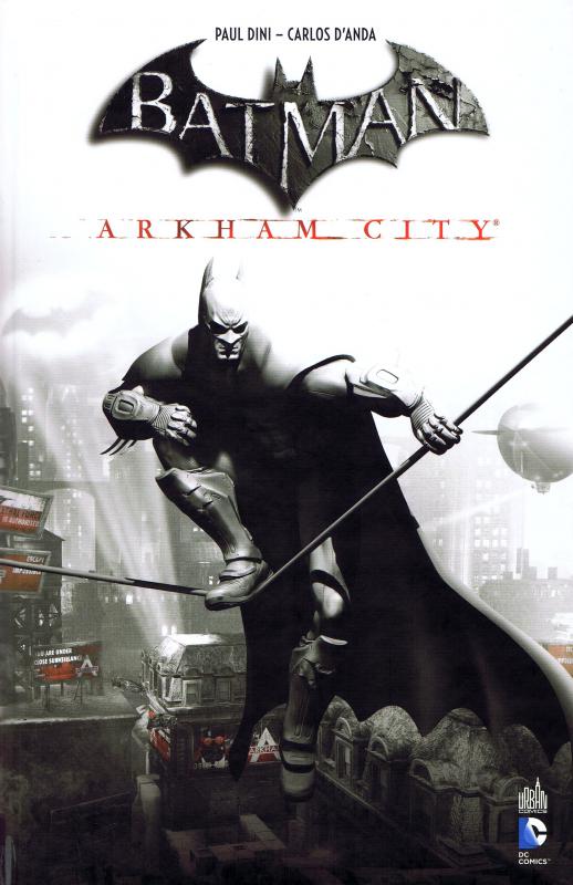 Batman Arkham City, comics chez Urban Comics de Dini, Fridolfs, Archer, Herrera, d' Anda, Nguyen, Naifeh, Robinson, Eltaeb, Mayor