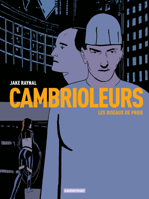 Les Cambrioleurs T1 : Les oiseaux de proie (0), bd chez Casterman de Raynal