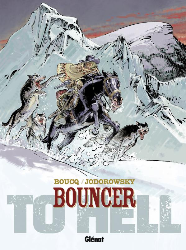  Bouncer – cycle 3, T8 : To Hell... (0), bd chez Glénat de Jodorowsky, Boucq, Boucq