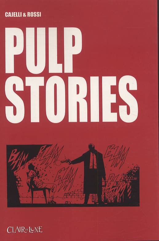 Pulp stories, comics chez Clair de Lune de Cajelli, Rossi