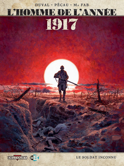 L'Homme de l'année T1 : 1917 – Le soldat inconnu (0), bd chez Delcourt de Duval, Pécau, Blanchard, Mr Fab