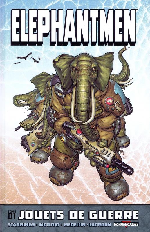  Elephantmen T1 : Jouets de guerre (0), comics chez Delcourt de Starkings, Moritat, Medellin, Ladrönn, Wright, Cook