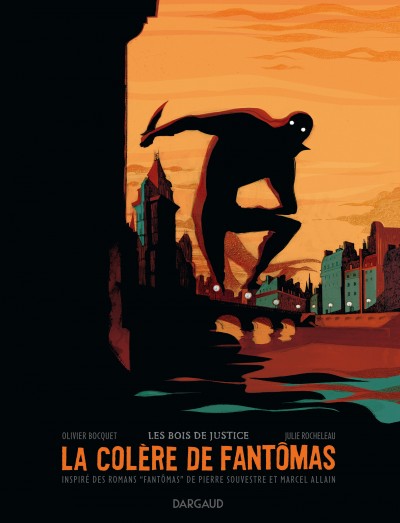 La Colère de Fantomas T1 : Les bois de justice (0), bd chez Dargaud de Bocquet, Rocheleau