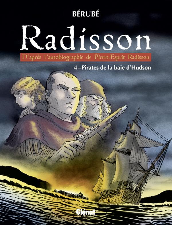  Radisson T4 : Pirates de la baie d'Hudson (0), bd chez Glénat de Bérubé