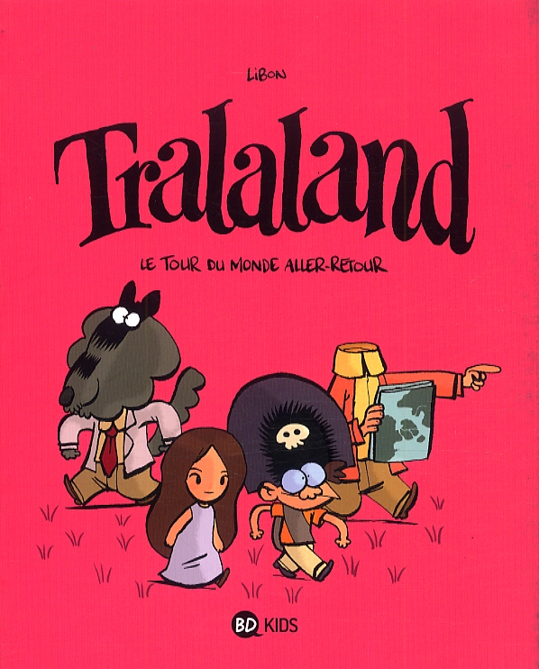  Tralaland T2 : Le tour du monde aller-retour (0), bd chez Bayard de Libon
