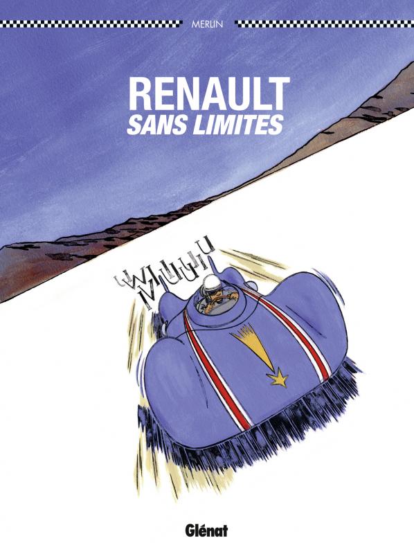 Renault sans limite, bd chez Glénat de Merlin