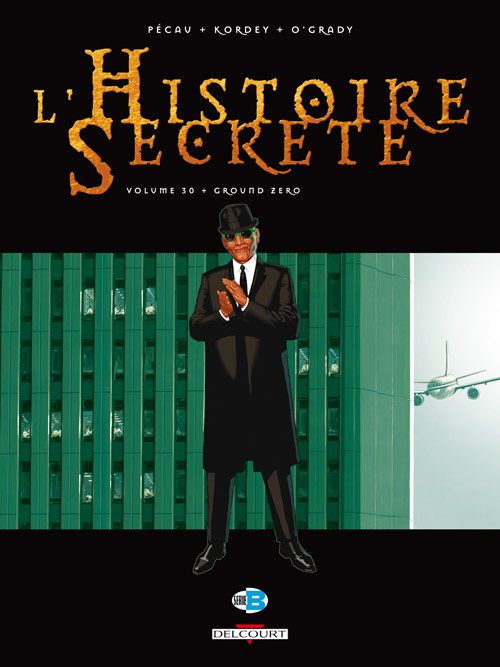 L'histoire secrète T30 : Ground zero (0), bd chez Delcourt de Pécau, Kordey, O'Grady, Manchu