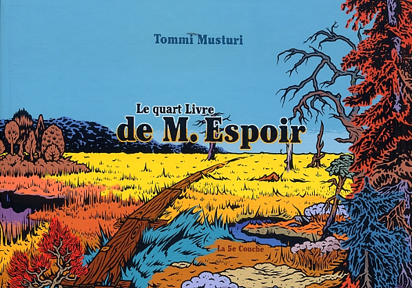  M. Espoir T4 : Le quart livre de M. Espoir (0), bd chez La cinquième couche de Musturi