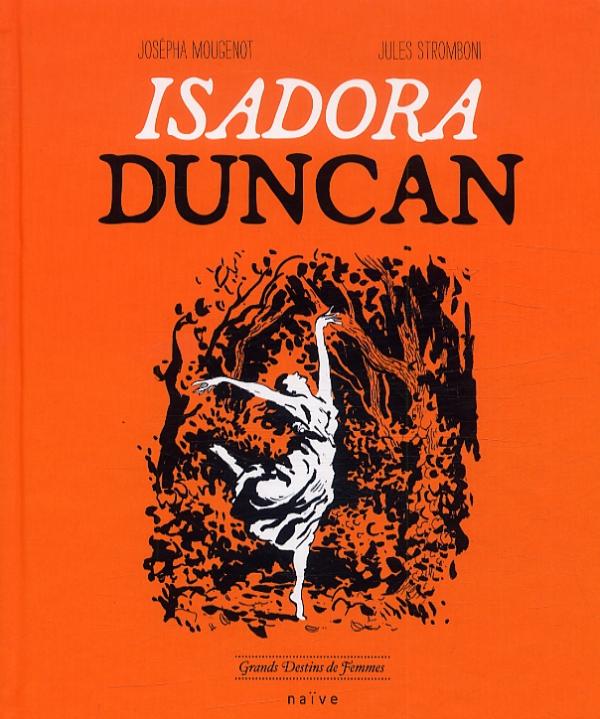 Isadora Duncan, bd chez Naïve de Mougenot, Stromboni