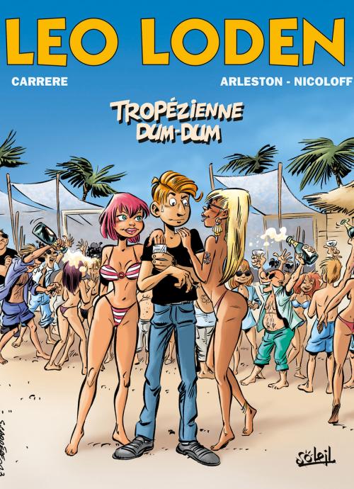  Léo Loden T22 : Tropézienne dum dum (0), bd chez Soleil de Arleston, Nicoloff, Carrère, Cerise