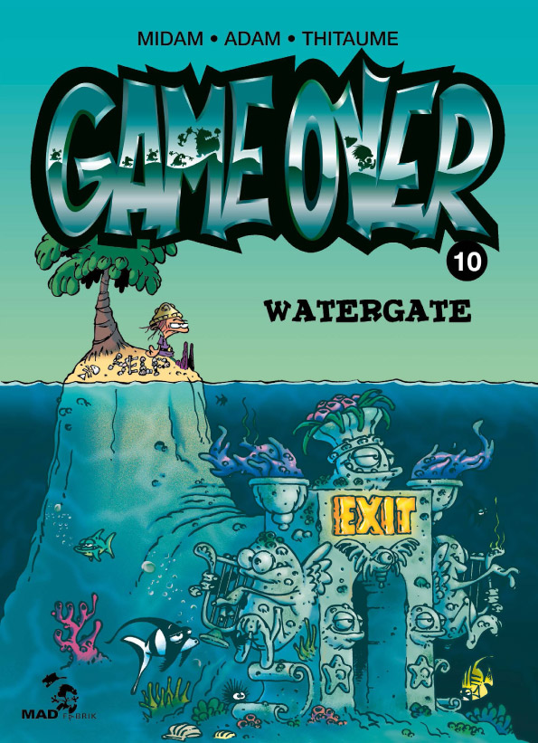  Game Over T10 : Watergate (0), bd chez Mad Fabrik de Thitaume, Midam, Auger, Adam, Mariolle, BenBK