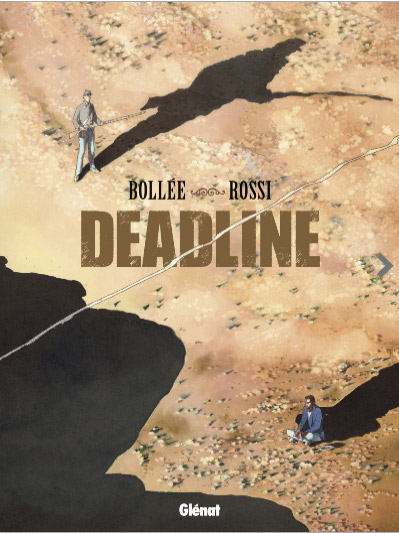 Deadline, bd chez Glénat de Bollée, Rossi