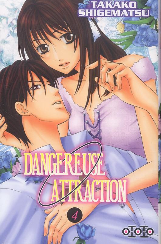  Dangereuse attraction T4, manga chez Ototo de Shigematsu
