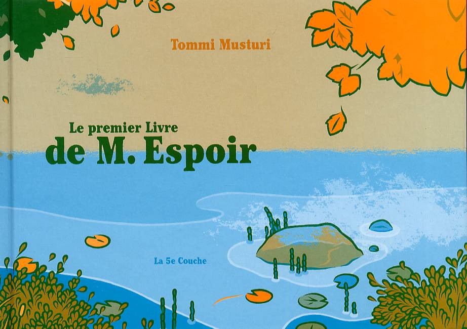  M. Espoir T1 : Le premier livre de M. Espoir (0), bd chez La cinquième couche de Musturi