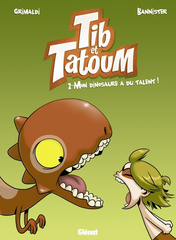  Tib et Tatoum T2 : Mon dinosaure a du talent ! (0), bd chez Glénat de Grimaldi, Bannister