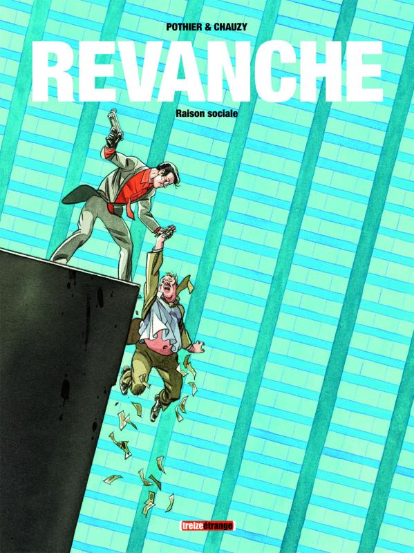  Revanche T2 : Raison Sociale (0), bd chez Treize étrange de Pothier, Chauzy