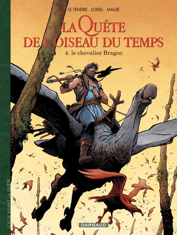 La quête de l'oiseau du temps – cycle 2 : Avant la quête, T8 : Le chevalier Bragon (0), bd chez Dargaud de Loisel, Le Tendre, Mallié, Lapierre
