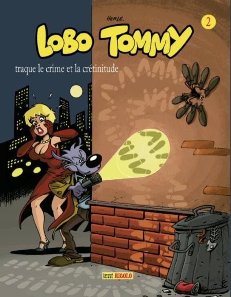  Lobo Tommy T2 : Lobo Tommy traque le crime et la crétinitude (0), bd chez Grand West Editions de Herlé