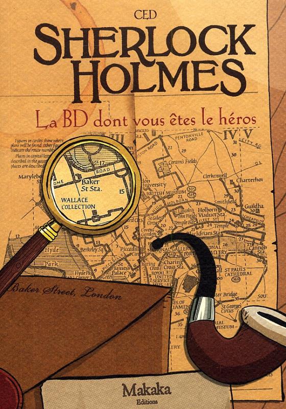 Sherlock Holmes – La BD dont vous êtes le héros, bd chez Makaka éditions de Ced