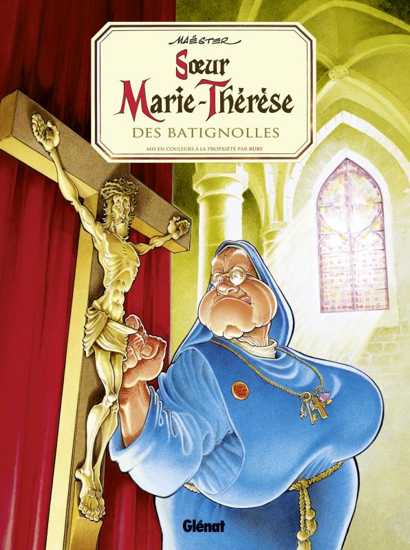  Soeur Marie-Thérèse des Batignolles T1, bd chez Glénat de Maëster, Ruby