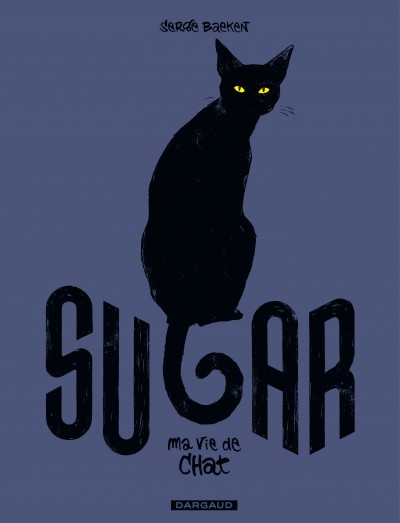 Sugar : Ma vie de chat (0), bd chez Dargaud de Baeken