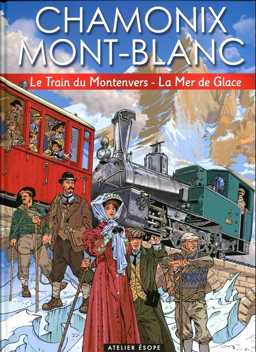 Chamonix Mont-Blanc : Le train du Montenvers - La mer de glace (0), bd chez Atelier Esope de Giacomotti, Gillespie