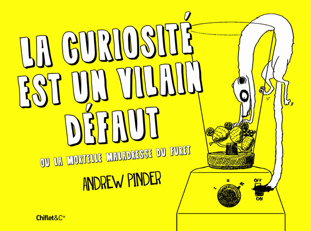 La Curiosité est un vilain défaut : Ou la mortelle maladresse du furet (0), comics chez Hugo BD de Pinder