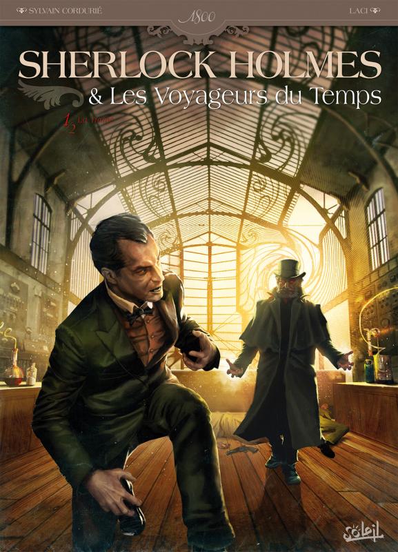  Sherlock Holmes et les voyageurs du temps T1 : La trame (0), bd chez Soleil de Cordurié, Laci, Gonzalbo, Rossbach