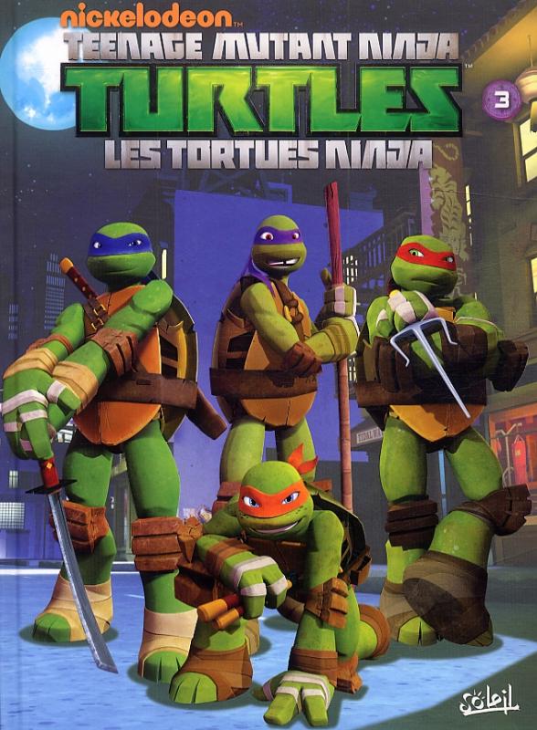  Teenage Mutant Ninja Turtles – cycle 1 : Les Tortues Ninja, T3 : Robots et cerveaux (0), comics chez Soleil de Ventimilia, Sternin, Eisinger