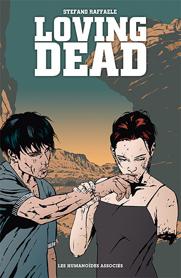 Loving dead, comics chez Les Humanoïdes Associés de Raffaele