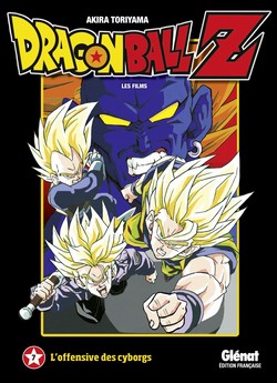  Dragon Ball Z - Les films T7 : L’offensive des cyborgs (0), manga chez Glénat de Toriyama