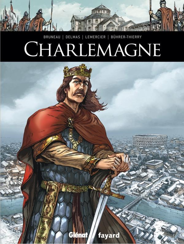 Charlemagne, bd chez Glénat de Delmas, Bruneau, Lemercier, Casolino