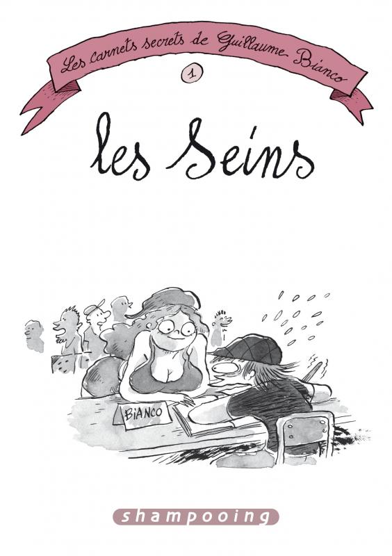 Les Carnets secrets de Guillaume Bianco T1 : Les seins (0), bd chez Delcourt de Bianco
